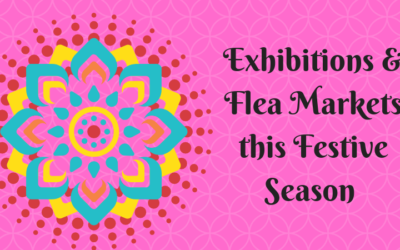 Exhibitions & Flea Markets this Festive Season