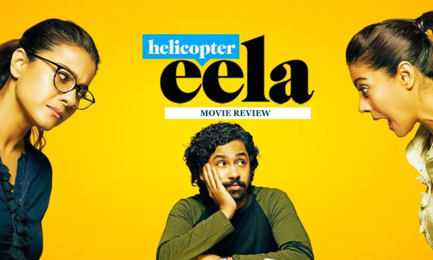 Helicopter Eela – Movie Review