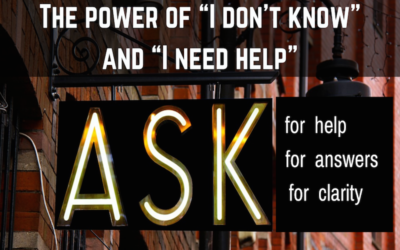 The power of “I don’t know” and “I need help”