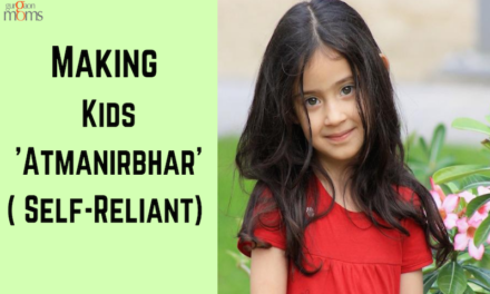Making Kids ‘Atmanirbhar'( Self-Reliant)