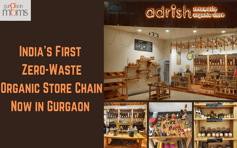 India’s First ZeroWaste Organic Store Chain Now in Gurgaon GurgaonMoms