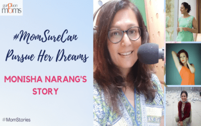 #MomSureCan Pursue Her Dreams: Monisha Narang’s Story