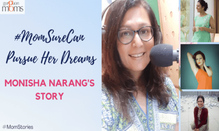 #MomSureCan Pursue Her Dreams: Monisha Narang’s Story