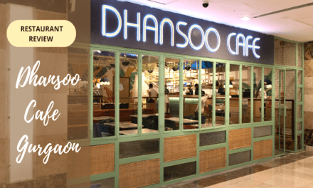 Restaurant Review:Dhansoo Café, Gurgaon