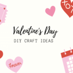 Valentine’s Day DIY Craft Ideas