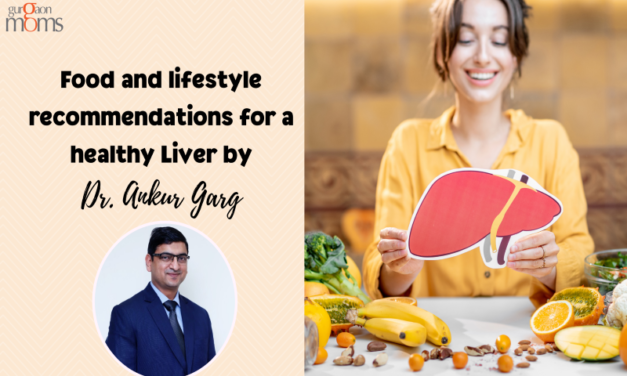 Food and Lifestyle recommendations for a Healthy Liver: Dr.Ankur Garg