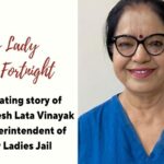 Exhilarating Story of Pravesh Lata Vinayak :Ex-Superintendent of Tihar Jail
