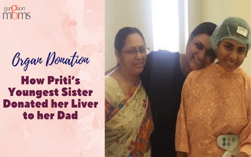How Priti’s Youngest Sister Donated her Liver to her Dad