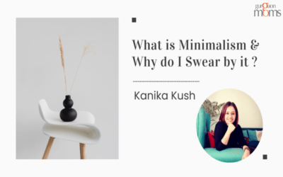 What is Minimalism & Why do I Swear by it : Kanika Kush