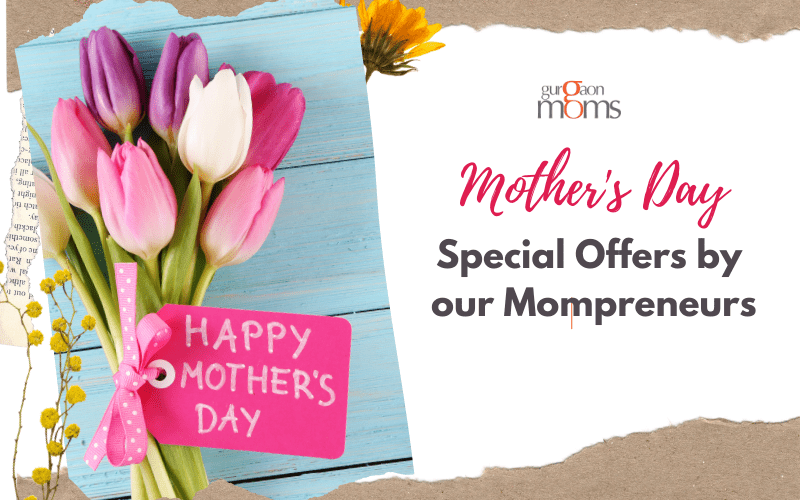 Mother’s Day Special Offers by our Mompreneurs