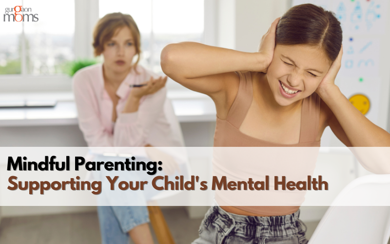 Mindful Parenting: Supporting Your Child’s Mental Health