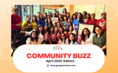 GurgaonMoms Community Buzz : April 2024