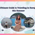 Ultimate Guide to Traveling in Europe this Summer