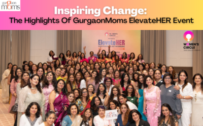 Inspiring Change: The Highlights Of GurgaonMoms ElevateHER Event